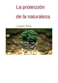 Title: Protección de la naturaleza, Author: Lucien Sina