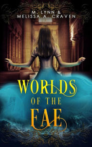 Title: Worlds of the Fae, Author: M. Lynn