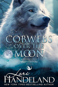 Title: Cobwebs Over the Moon, Author: Lori Handeland