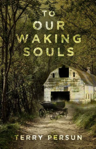 Title: To Our Waking Souls, Author: Terry Persun