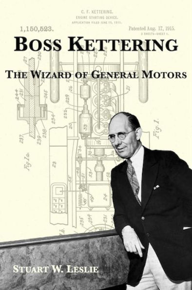 Boss Kettering: The Wizard of General Motors