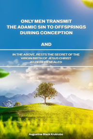 ONLY MEN TRANSMIT THE ADAMIC SIN TO OFFSPRINGS DURING CONCEPTION