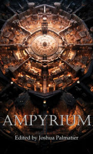 Title: Ampyrium, Author: Joshua Palmatier
