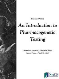 Title: An Introduction to Pharmacogenetic Testing, Author: NetCE