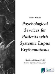 Title: Psychological Services for Patients with Systemic Lupus Erythematosus, Author: Kathleen Holland