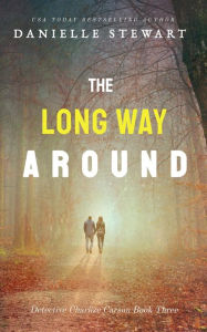 Title: The Long Way Around, Author: Danielle Stewart
