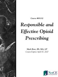Title: Responsible and Effective Opioid Prescribing, Author: NetCE