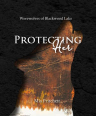 Title: Protecting Her, Author: Mia Pritchett