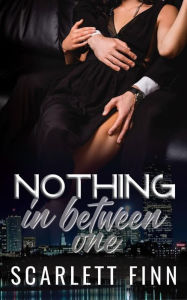 Title: Nothing in Between: One: Roxie & Zairn Bonus Chapters, Author: Scarlett Finn