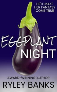 Title: Eggplant Night, Author: Ryley Banks