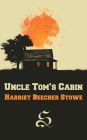 Uncle Tom's Cabin: or Life among the Lowly (complete)