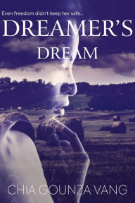 Title: Dreamer's Dream, Author: Chia Gounza Vang