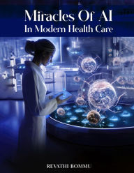 Title: Miracles of AI in Modern Health Care, Author: Revathi Bommu