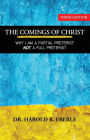 The Comings of Christ: Why I Am a Partial Preterist, Not a Full Preterist