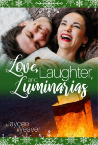 Title: Love, Laughter, and Luminarias, Author: Jaycee Weaver