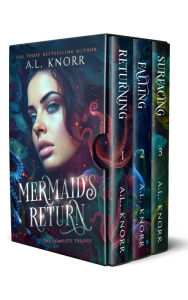 Title: Mermaid's Return, The Complete Trilogy: Returning, Falling, Surfacing, Author: A.L. Knorr