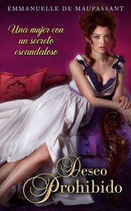 Title: Deseo Prohibido: una novela histórica y romántica y sensual (Amor prohibido nº 1), Author: Emmanuelle De Maupassant