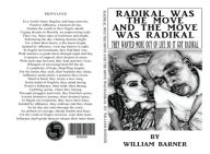 Title: Radikal Was The Move and The Move Was Radikal, Author: WILLIAM BARNER