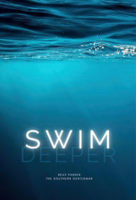 Title: Swim Deeper, Author: Rexx Parker