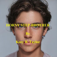 Title: HORNY STEP-BROTHER, Author: Kory B. Taylor