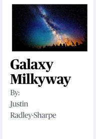 Title: Galaxy Milkyway, Author: Justin Radley-sharpe