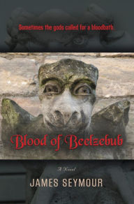 Title: Blood of Beelzebub, Author: James Seymour