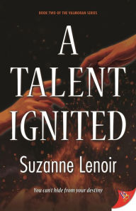 Title: A Talent Ignited, Author: Suzanne Lenoir