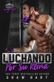 Title: Luchando por su reina, Author: Shaw Hart