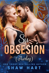 Title: Su obsesión (Harley), Author: Shaw Hart