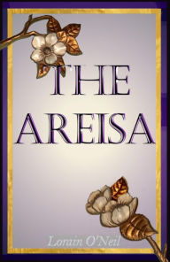 Title: The Areisa, Author: Lorain O'Neil