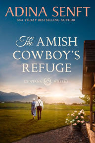 Title: The Amish Cowboy's Refuge: A second chance at love Amish romance, Author: Adina Senft