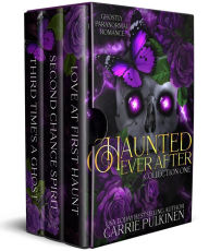 Title: Haunted Ever After Collection One: Ghostly Paranormal Romance Books 1 - 3, Author: Carrie Pulkinen