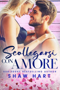 Title: Scollegarsi con Amore, Author: Shaw Hart
