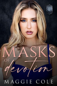 Title: Masks of Devotion: Second Chance Dark Family Saga, Author: Maggie Cole