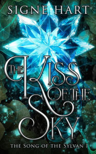 Title: The Kiss of the Sky, Author: Signe Hart