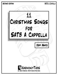 Title: 11 Christmas Songs For SATB A Cappella: Second Edition, Author: Jeff Bratz