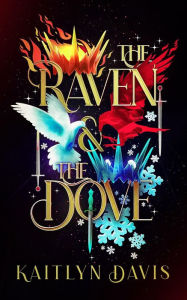 Title: The Raven and the Dove Special Edition Omnibus, Author: Kaitlyn Davis