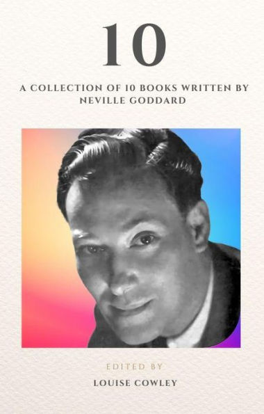 10: A collection of 10 books written by Neville Goddard
