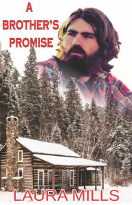 Title: A Brother's Promise, Author: Laura Mills