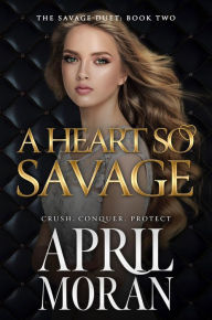 Title: A Heart So Savage, Author: April Moran