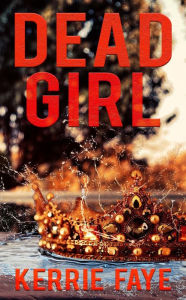 Title: Dead Girl, Author: Kerrie Faye