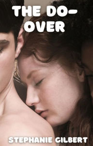 Title: The Do-Over: A taboo Stroy, Author: Stephanie Gilbert