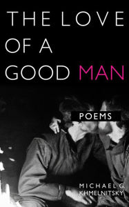 Title: The Love of a Good Man, Author: Michael G. Khmelnitsky