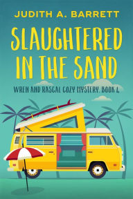 Title: Slaughtered in the Sand, Author: Judith A. Barrett