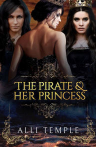 Title: The Pirate & Her Princess, Author: Alli Temple