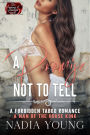 A Promise Not To Tell: A Forbidden Taboo Man of the House Romance