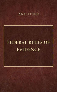 Title: Federal Rules of Evidence 2024 Edition, Author: Supreme Court Of The United States