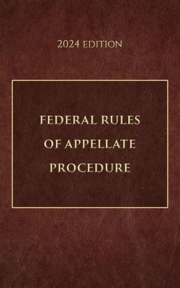 Federal Rules of Appellate Procedure 2024 Edition