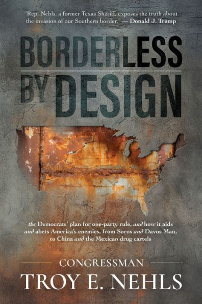 Borderless by Design: The Democrats' Plan for One-Party Rule, and How It Aids and Abets America's Enemies, from Soros and Davos Man to China