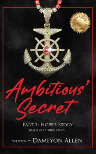 Title: Ambitious' Secret: Hope's Story, Author: Dameyon Allen